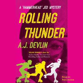 Hörbuch Rolling Thunder - A "Hammerhead" Jed Mystery, Book 2 (Unabridged)  - Autor AJ Devlin   - gelesen von Paul Duder