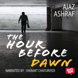 Hörbuch The Hour Before Dawn  - Autor Ajaz Ashraf   - gelesen von Vikrant Chaturvedi