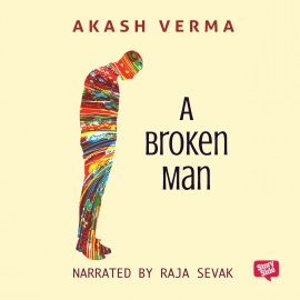 Hörbuch A Broken Man  - Autor Akash Verma   - gelesen von Raja Sevak