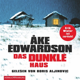 Hörbuch Ein Erik-Winter-Krimi, Folge 11: Das dunkle Haus  - Autor Åke Edwardson   - gelesen von Boris Aljinovic