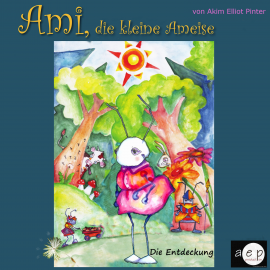 Hörbuch Ami, die kleine Ameise  - Autor Akim Elliot Pinter   - gelesen von Peter Tiefenbrunner