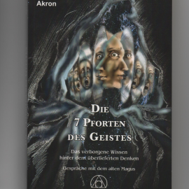 Hörbuch Die 7 Pforten des Geistes  - Autor Akron, Carl Friedrich Frey   - gelesen von Dieter Poik