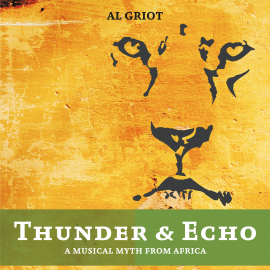 Hörbuch Thunder & Echo - a Musical Myth from Africa  - Autor Al Griot   - gelesen von Al Griot