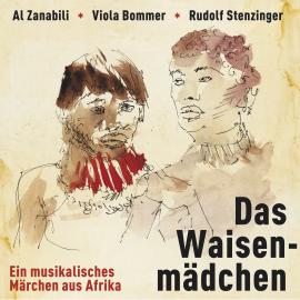 Hörbuch Das Waisenmädchen - ein musikalisches Märchen aus Afrika  - Autor Al Zanabili   - gelesen von Schauspielergruppe