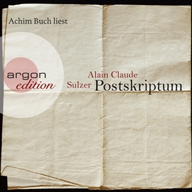 Hörbuch Postskriptum  - Autor Alain Claude Sulzer   - gelesen von Achim Buch