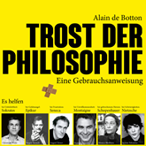 Hörbuch Trost der Philosophie  - Autor Alain de Botton   - gelesen von Schauspielergruppe