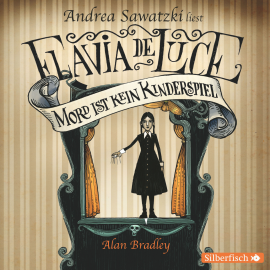 Hörbuch Flavia de Luce - Mord ist kein Kinderspiel  - Autor Alan Bradley   - gelesen von Andrea Sawatzki