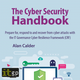 Hörbuch The Cyber Security Handbook – Prepare for, respond to and recover from cyber attacks  - Autor Alan Calder   - gelesen von Stephen Perring