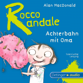 Hörbuch Rocco Randale - Achterbahn mit Oma  - Autor Alan MacDonald   - gelesen von Schauspielergruppe