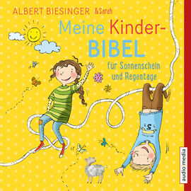Hörbuch Meine Kinderbibel für Sonnenschein und Regentage  - Autor Albert Biesinger und Sarah   - gelesen von Schauspielergruppe