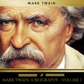 Hörbuch Mark Twain: A Biography - Volume 1  - Autor Albert Bigelow Paine   - gelesen von Josh Smith