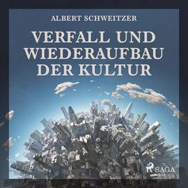 Hörbuch Verfall und Wiederaufbau der Kultur  - Autor Albert Schweitzer   - gelesen von Hans Eckardt