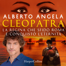 Hörbuch Cleopatra  - Autor Alberto Angela   - gelesen von Schauspielergruppe