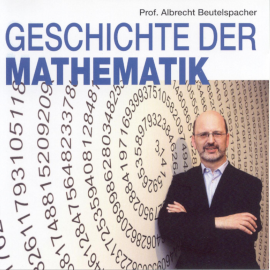 Hörbuch Geschichte der Mathematik 1  - Autor Albrecht Beutelspacher   - gelesen von Albrecht Beutelspacher