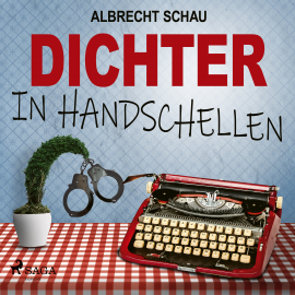 Hörbuch Dichter in Handschellen  - Autor Albrecht Schau   - gelesen von Andreas Herrler