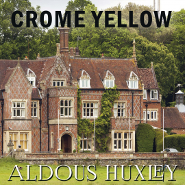 Hörbuch Crome Yellow  - Autor Aldous Huxley   - gelesen von Lucy Stone