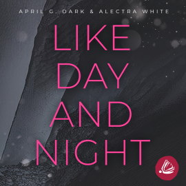 Hörbuch Like Day and Night  - Autor Alectra White   - gelesen von Schauspielergruppe