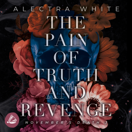 Hörbuch The Pain of Truth and Revenge. November's Death 3  - Autor Alectra White   - gelesen von Schauspielergruppe