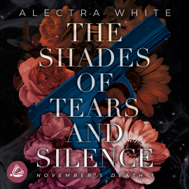 Hörbuch The Shades of Tears and Silence. November's Death 1  - Autor Alectra White   - gelesen von Franziska Buchwald
