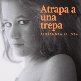 Hörbuch Atrapa a una trepa  - Autor Alejandra Alloza   - gelesen von Alejandra Alloza