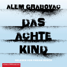 Hörbuch Das achte Kind  - Autor Alem Grabovac   - gelesen von Fabian Busch