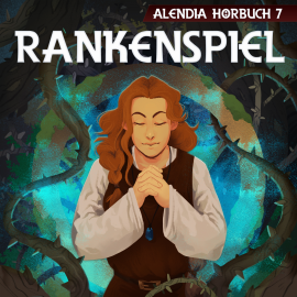 Hörbuch Rankenspiel  - Autor Alendia   - gelesen von Manuel Schmitt
