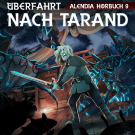 Hörbuch Überfahrt nach Tarand  - Autor Alendia   - gelesen von Manuel Schmitt