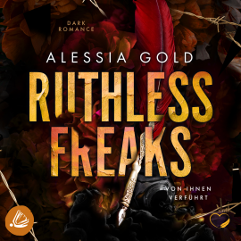 Hörbuch Ruthless Freaks : Von ihnen verführt  - Autor Alessia Gold   - gelesen von Schauspielergruppe