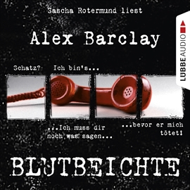 Hörbuch Blutbeichte  - Autor Alex Barclay   - gelesen von Sascha Rotermund