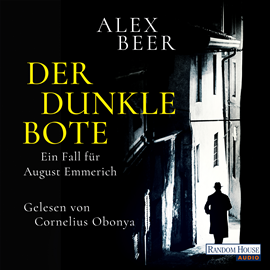 Hörbuch Der dunkle Bote - Ein Fall für August Emmerich  - Autor Alex Beer   - gelesen von Cornelius Obonya