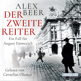Hörbuch Der zweite Reiter (August Emmerich 1)  - Autor Alex Beer   - gelesen von Cornelius Obonya