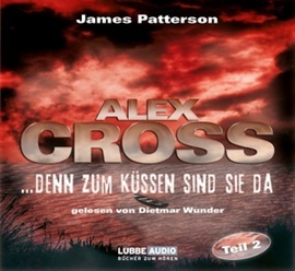 Hörbuch ...denn zum Küssen sind sie da (Alex Cross 2)  - Autor James Patterson   - gelesen von Dietmar Wunder