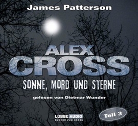 Hörbuch Sonne, Mord und Sterne (Alex Cross 3)  - Autor Alex Cross   - gelesen von Dietmar Wunder