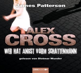 Hörbuch Wer hat Angst vorm Schattenmann (Alex Cross 5)  - Autor James Patterson   - gelesen von Dietmar Wunder