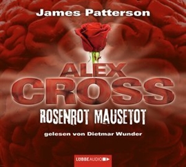 Hörbuch Rosenrot Mausetot (Alex Cross 6)  - Autor James Patterson   - gelesen von Dietmar Wunder