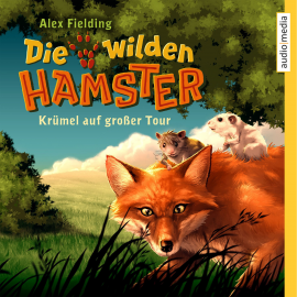 Hörbuch Die wilden Hamster. Krümel auf großer Tour  - Autor Alex Fielding   - gelesen von Christoph Jablonka