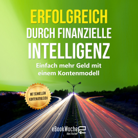 Hörbuch Erfolgreich durch finanzielle Intelligenz  - Autor Alex Fischer   - gelesen von Alex Fischer