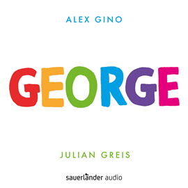 Hörbuch George  - Autor Alex Gino   - gelesen von Julian Greis