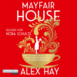 Hörbuch Mayfair House  - Autor Alex Hay   - gelesen von Nora Schulte