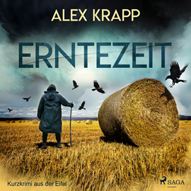 Hörbuch Erntezeit-Kurzkrimi aus der Eifel  - Autor Alex Krapp   - gelesen von Christian Poewe