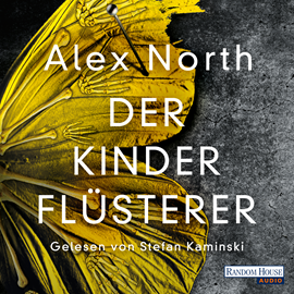 Hörbuch Der Kinderflüsterer  - Autor Alex North   - gelesen von Stefan Kaminski