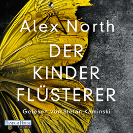 Hörbuch Der Kinderflüsterer  - Autor Alex North   - gelesen von Stefan Kaminski