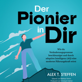 Hörbuch Der Pionier in Dir  - Autor Alex T. Steffen   - gelesen von Mathias Grimm