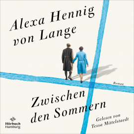 Hörbuch Zwischen den Sommern  - Autor Alexa Hennig von Lange   - gelesen von Tessa Mittelstaedt