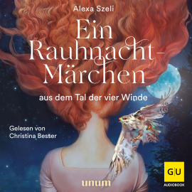 Hörbuch Ein Rauhnacht-Märchen  - Autor Alexa Szeli   - gelesen von Christina Besser