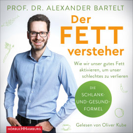 Hörbuch Der Fettversteher  - Autor Alexander Bartelt   - gelesen von Oliver Kube