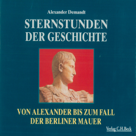 Hörbuch Sternstunden der Geschichte  - Autor Alexander Demandt   - gelesen von Schauspielergruppe