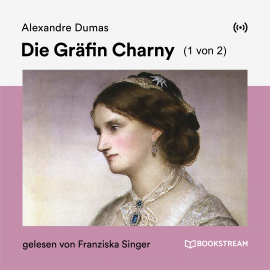 Hörbuch Die Gräfin Charny (1 von 2)  - Autor Alexander Dumas   - gelesen von Franziska Singer