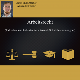Hörbuch Arbeitsrecht  - Autor Alexander Förster   - gelesen von Alexander Förster