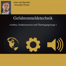 Hörbuch Gefahrenmeldetechnik  - Autor Alexander Förster   - gelesen von Alexander Förster